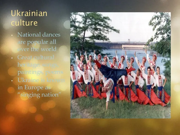 Ukrainian culture National dances are popular all over the world Great