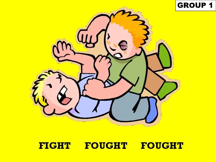 FIGHT GROUP 1 FOUGHT FOUGHT