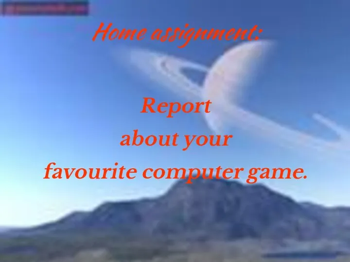 Home assignment: Report about your favourite computer game.