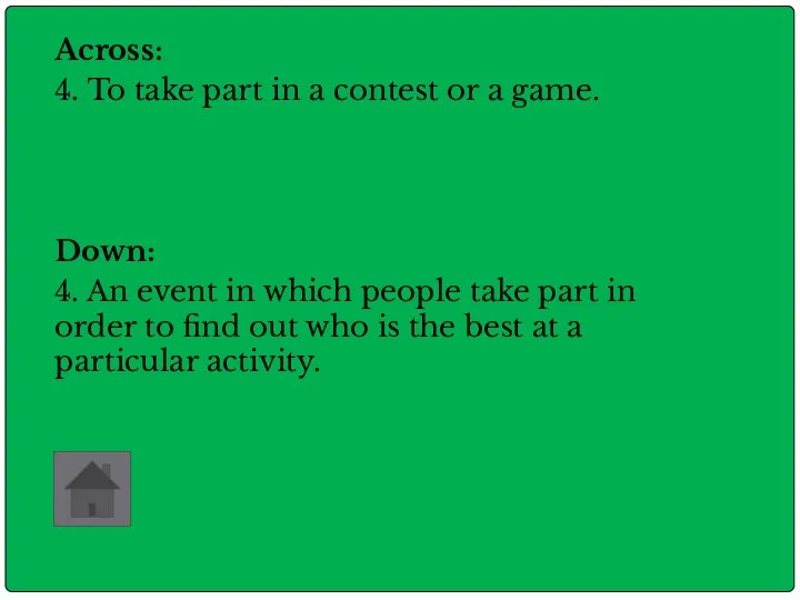 Across: 4. To take part in a contest or a game.
