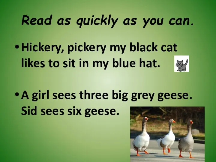 Read as quickly as you can. Hickery, pickery my black cat