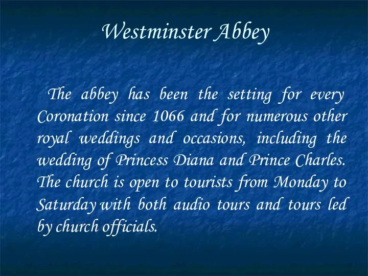 Westminster Abbey The abbey has been the setting for every Coronation