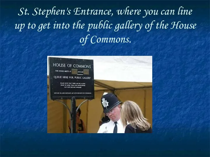 St. Stephen's Entrance, where you can line up to get into