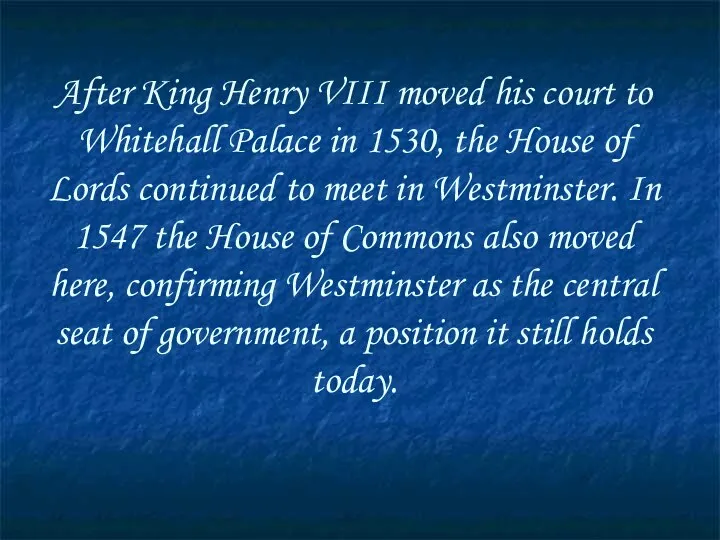 After King Henry VIII moved his court to Whitehall Palace in