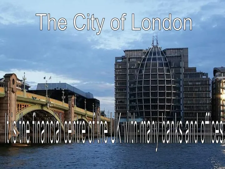 The City of London It is the financial centre of the