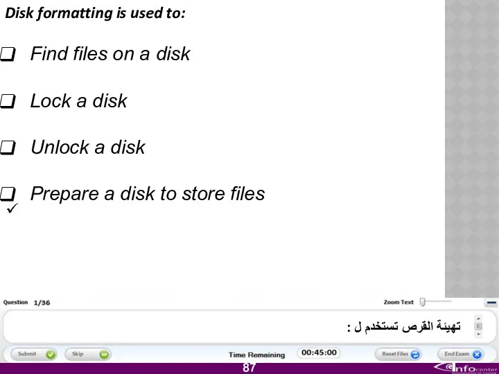 Disk formatting is used to: Find files on a disk Lock