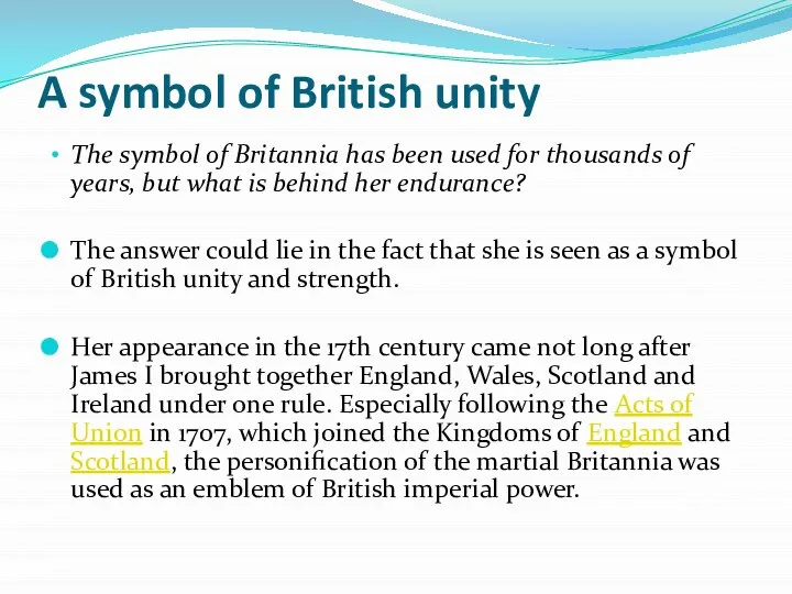 A symbol of British unity The symbol of Britannia has been