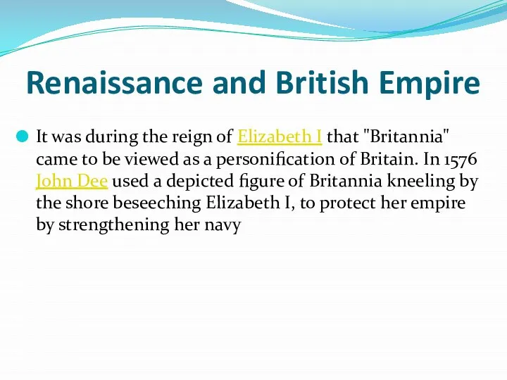 Renaissance and British Empire It was during the reign of Elizabeth