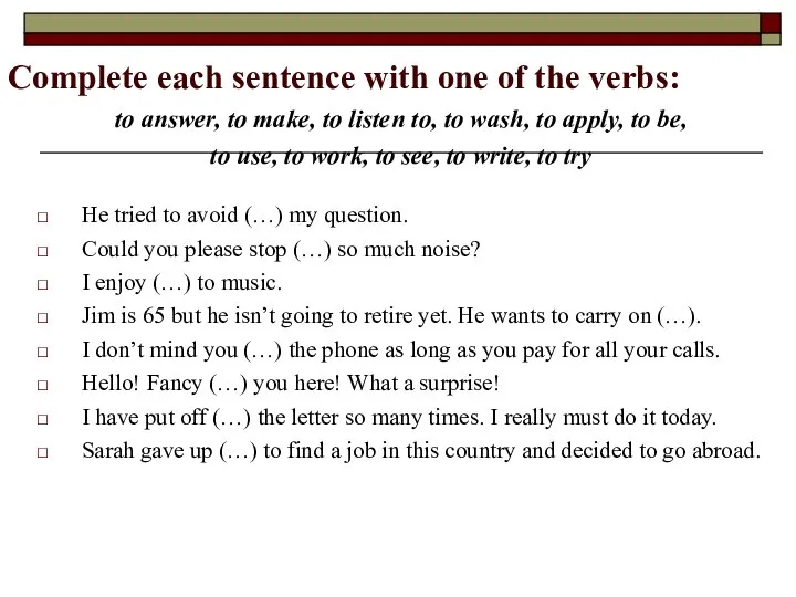 Complete each sentence with one of the verbs: to answer, to