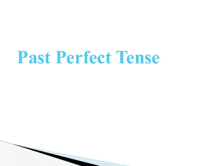 Past Perfect Tense