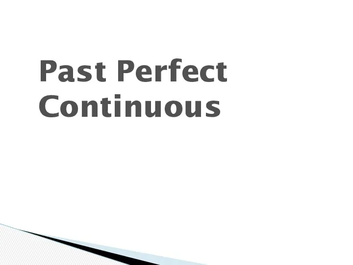 Past Perfect Continuous