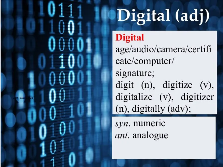 Digital (adj) ant. analogue