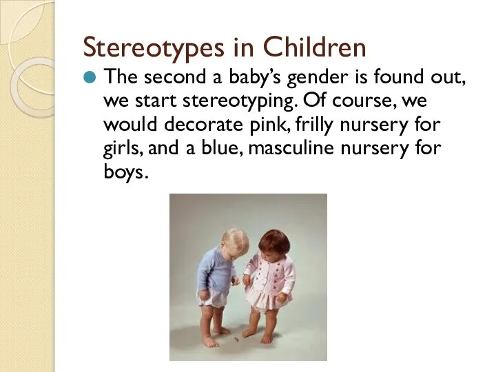 Stereotypes in Children The second a baby’s gender is found out,