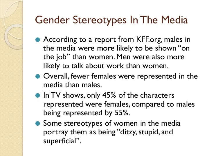 Gender Stereotypes In The Media According to a report from KFF.org,