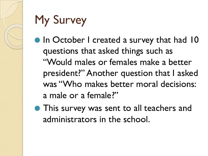 My Survey In October I created a survey that had 10