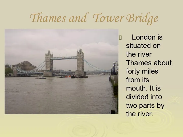 Thames and Tower Bridge London is situated on the river Thames