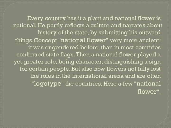 Every country has it a plant and national flower is national.