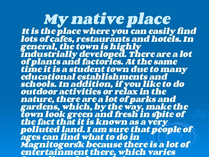 My native place It is the place where you can easily