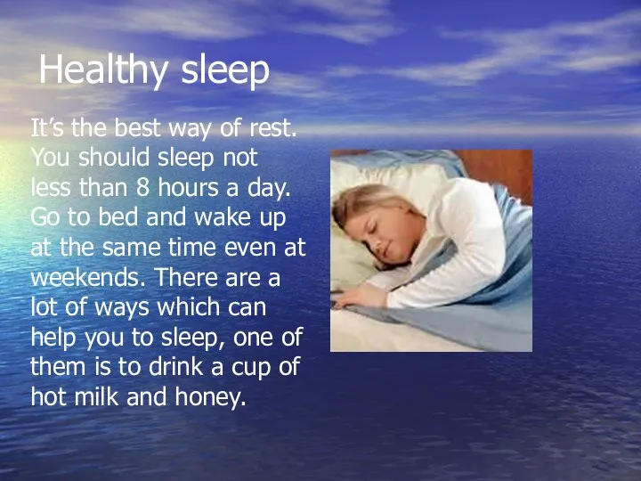 Healthy sleep It’s the best way of rest. You should sleep