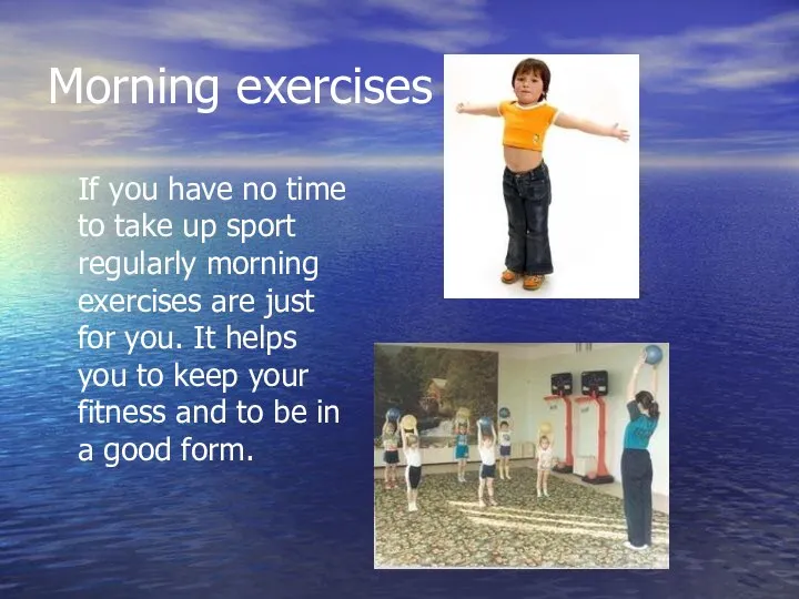 Morning exercises If you have no time to take up sport