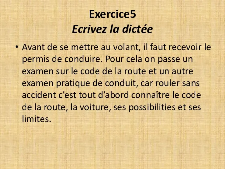 Exercice5 Ecrivez la dictée Avant de se mettre au volant, il