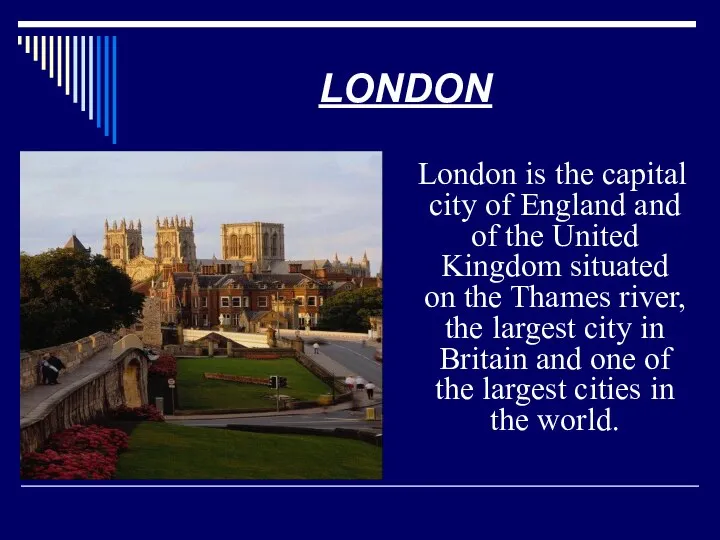 London is the capital city of England and of the United