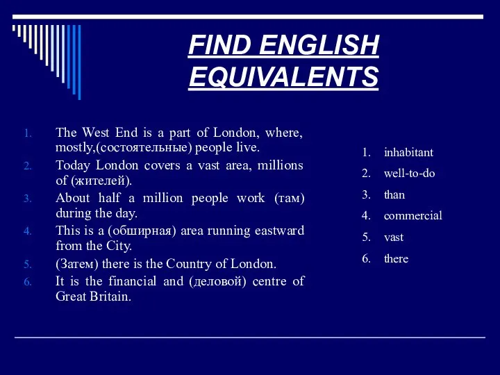 FIND ENGLISH EQUIVALENTS The West End is a part of London,