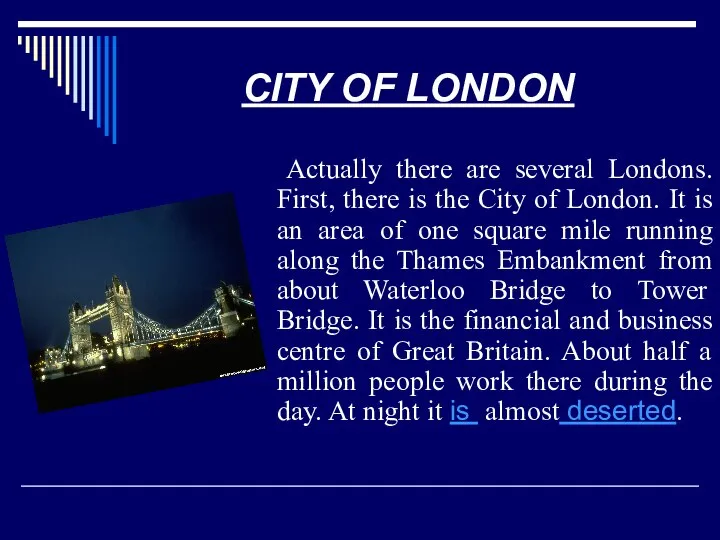 CITY OF LONDON Actually there are several Londons. First, there is