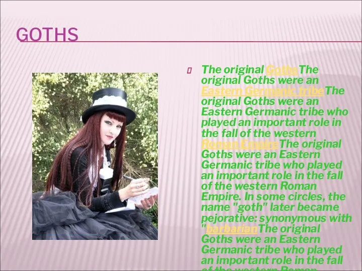 GOTHS The original GothsThe original Goths were an Eastern Germanic tribeThe