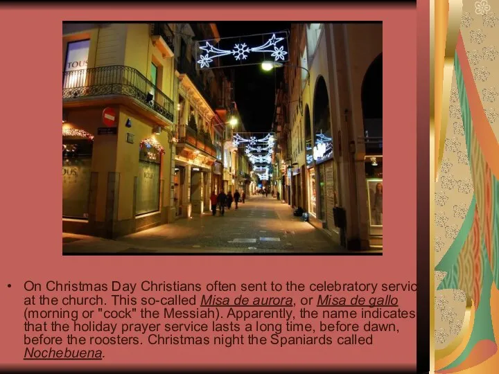 On Christmas Day Christians often sent to the celebratory service at