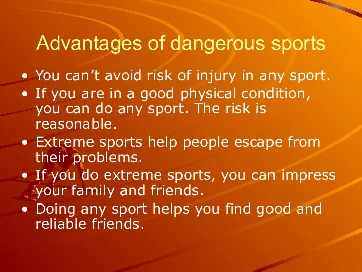 Advantages of dangerous sports You can’t avoid risk of injury in