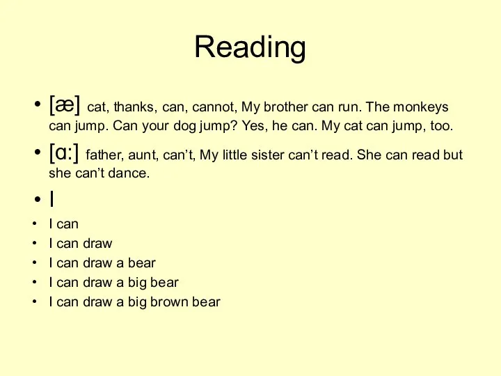 Reading [ӕ] cat, thanks, can, cannot, My brother can run. The