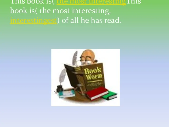 This book is( the most interestingThis book is( the most interesting,