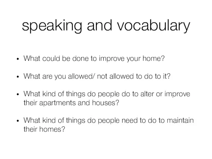 speaking and vocabulary What could be done to improve your home?