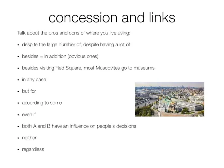 concession and links Talk about the pros and cons of where