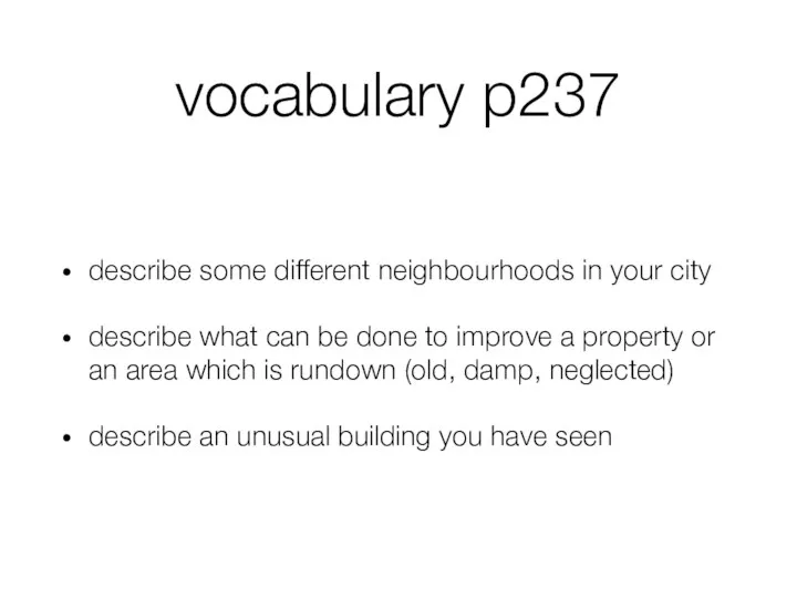 vocabulary p237 describe some different neighbourhoods in your city describe what
