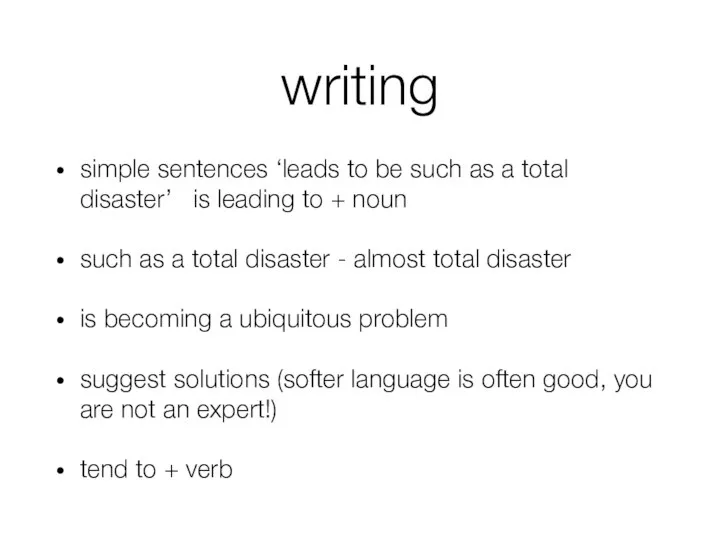 writing simple sentences ‘leads to be such as a total disaster’