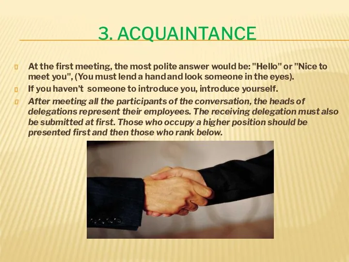 3. ACQUAINTANCE At the first meeting, the most polite answer would