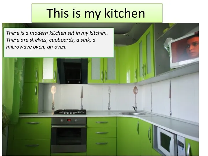 This is my kitchen There is a modern kitchen set in