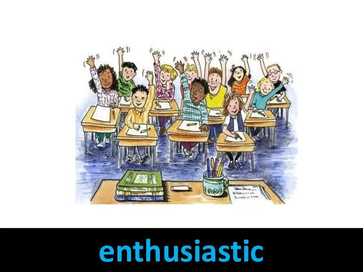 enthusiastic