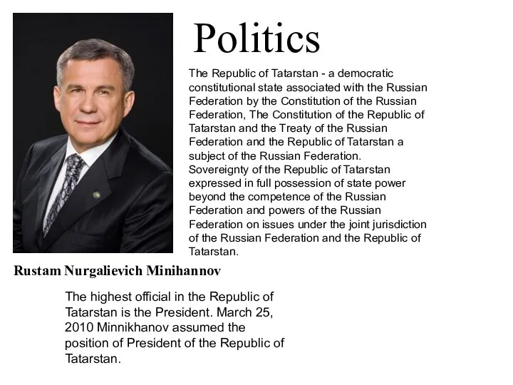 Politics The highest official in the Republic of Tatarstan is the