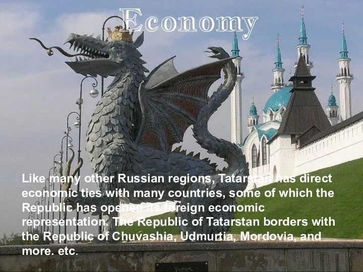 Like many other Russian regions, Tatarstan has direct economic ties with