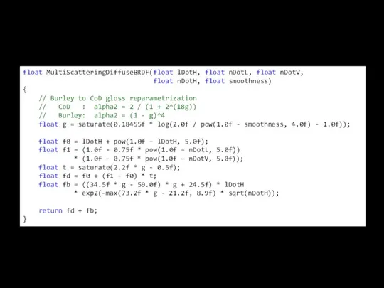 float MultiScatteringDiffuseBRDF(float lDotH, float nDotL, float nDotV, float nDotH, float smoothness)