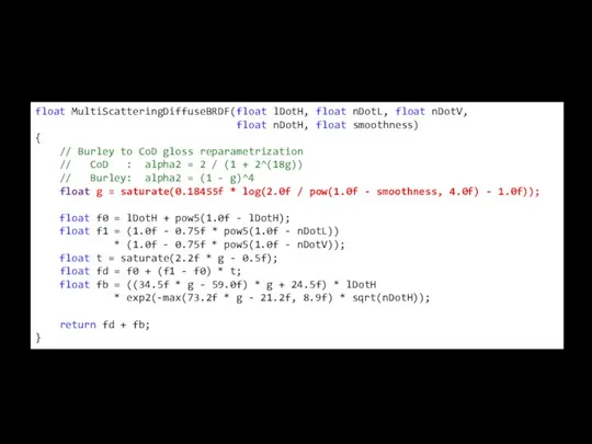 float MultiScatteringDiffuseBRDF(float lDotH, float nDotL, float nDotV, float nDotH, float smoothness)