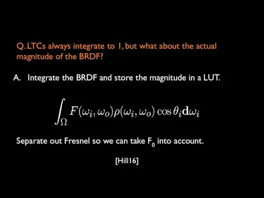 Integrating a LTC over a [Hill16] Q. LTCs always integrate to