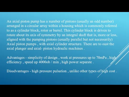 An axial piston pump has a number of pistons (usually an