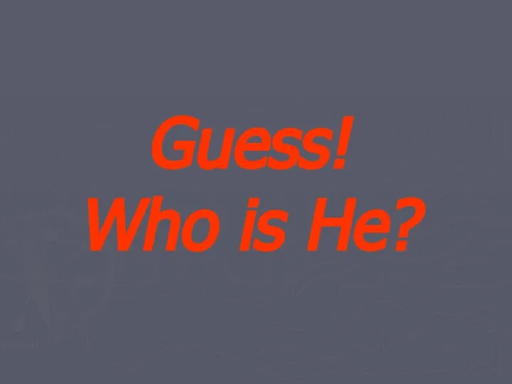 Guess! Who is He?