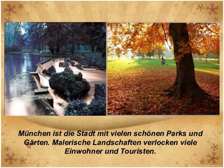 München ist die Stadt mit vielen schönen Parks und Gärten. Malerische