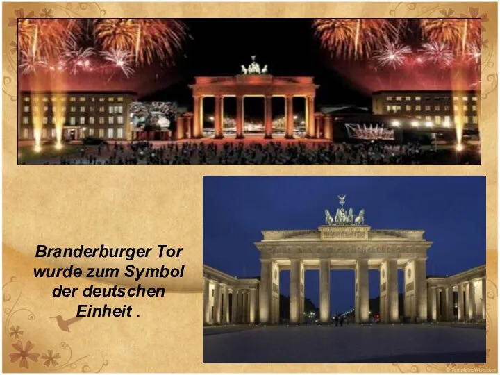 Branderburger Tor wurde zum Symbol der deutschen Einheit .