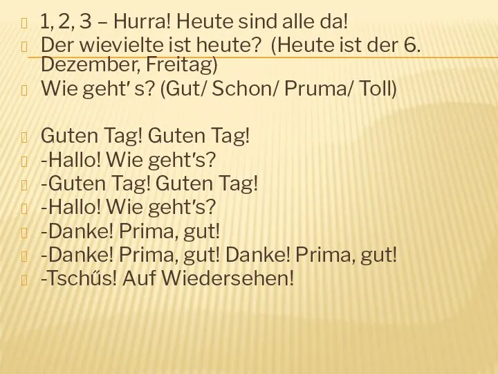 1, 2, 3 – Hurra! Heute sind alle da! Der wievielte